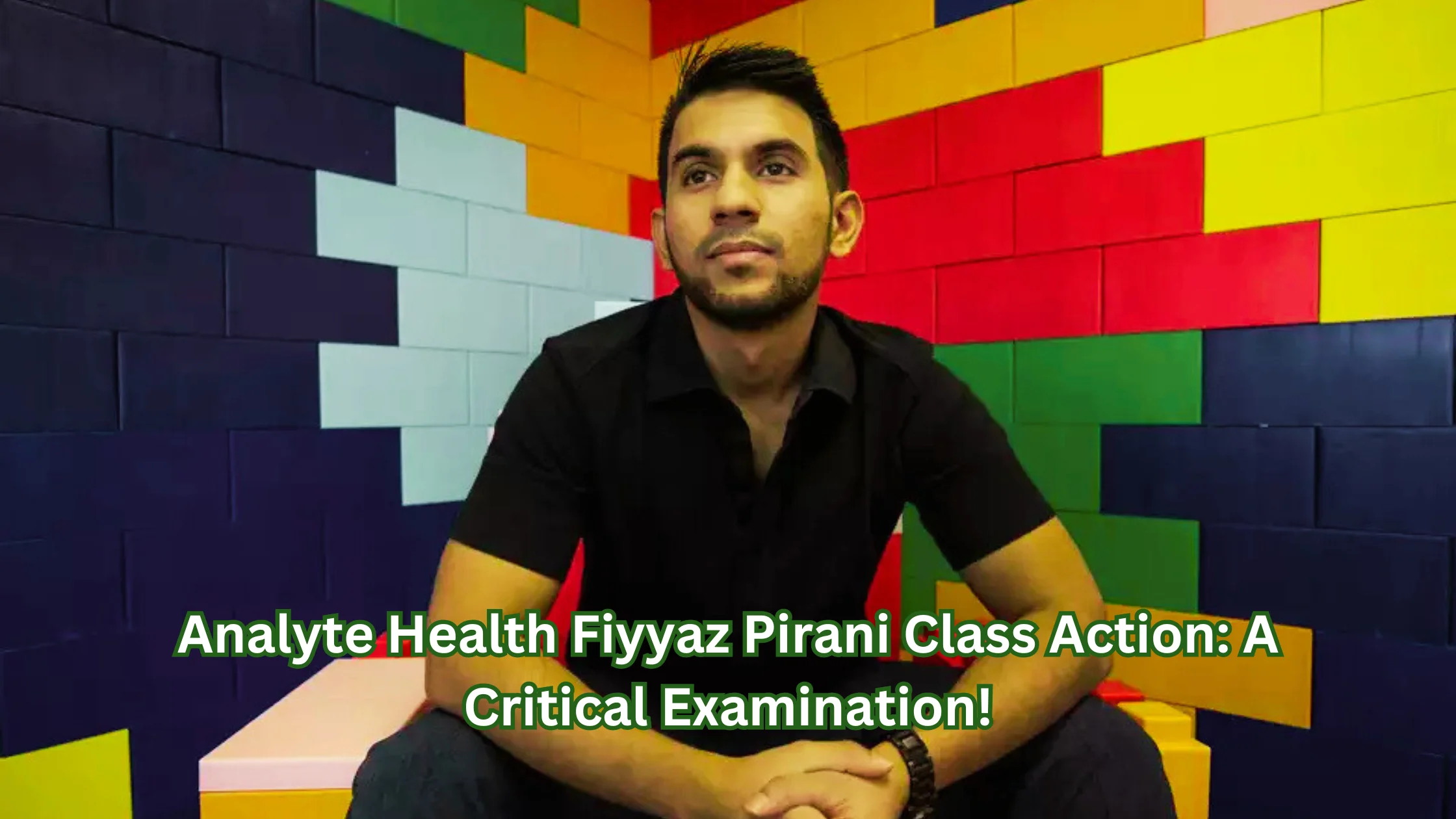 Analyte Health Fiyyaz Pirani Class Action A Critical Examination!